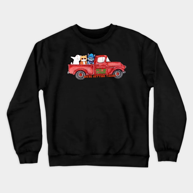 get in loser we're getting tacos Crewneck Sweatshirt by Salizza